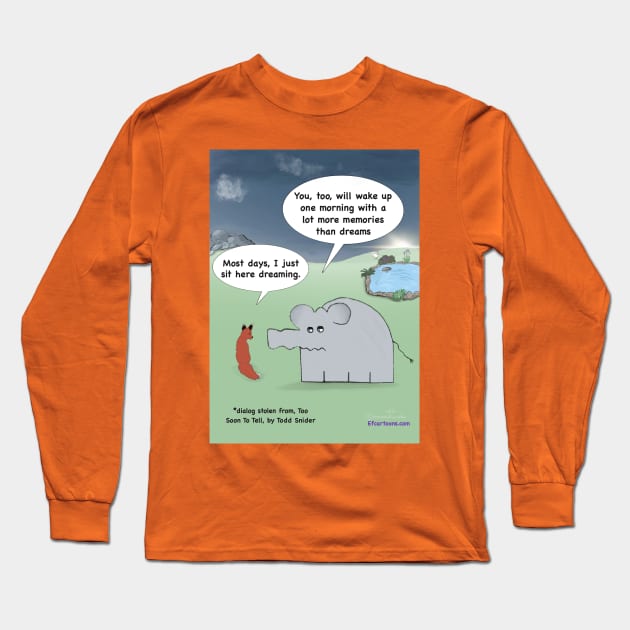 A lot more memories than dream Long Sleeve T-Shirt by Enormously Funny Cartoons